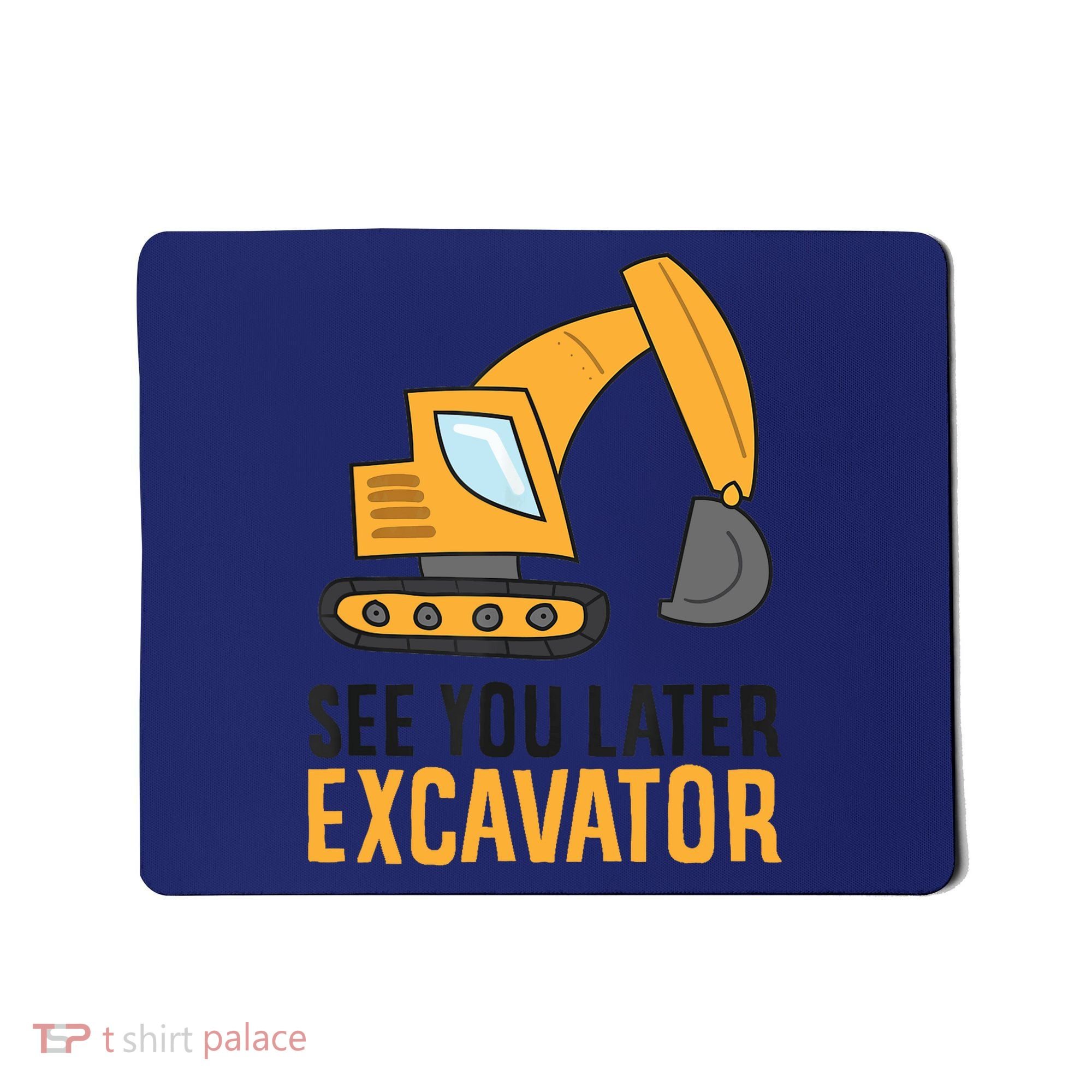 See You Later Excavator Boy Excavator Mousepad