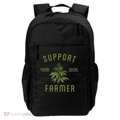 Support Your Local Farmer Funny Weed Marijuana Backpack