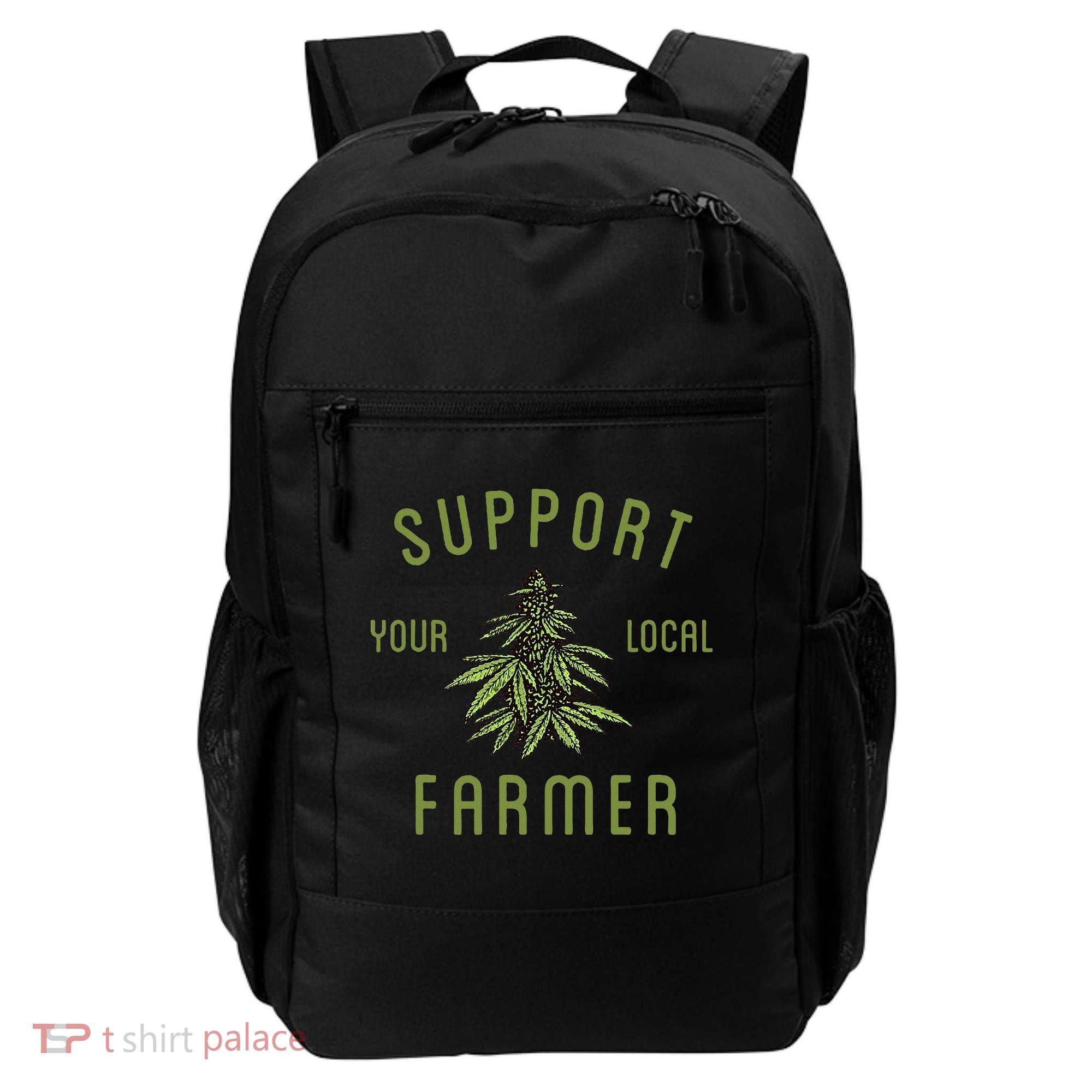 Support Your Local Farmer Funny Weed Marijuana Backpack