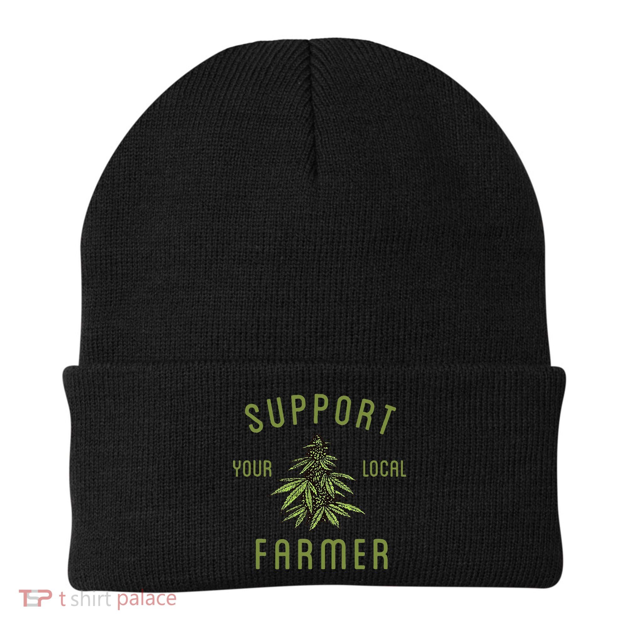 Support Your Local Farmer Funny Weed Marijuana Beanie