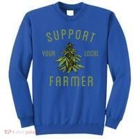 Support Your Local Farmer Funny Weed Marijuana Sweatshirt thumb 0