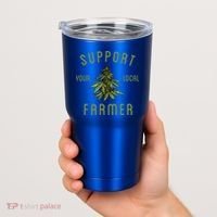 Support Your Local Farmer Funny Weed Marijuana Tumbler thumb 2