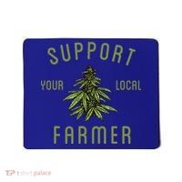 Support Your Local Farmer Funny Weed Marijuana Mousepad thumb 0
