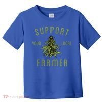 Support Your Local Farmer Funny Weed Marijuana Toddler T-Shirt thumb 0