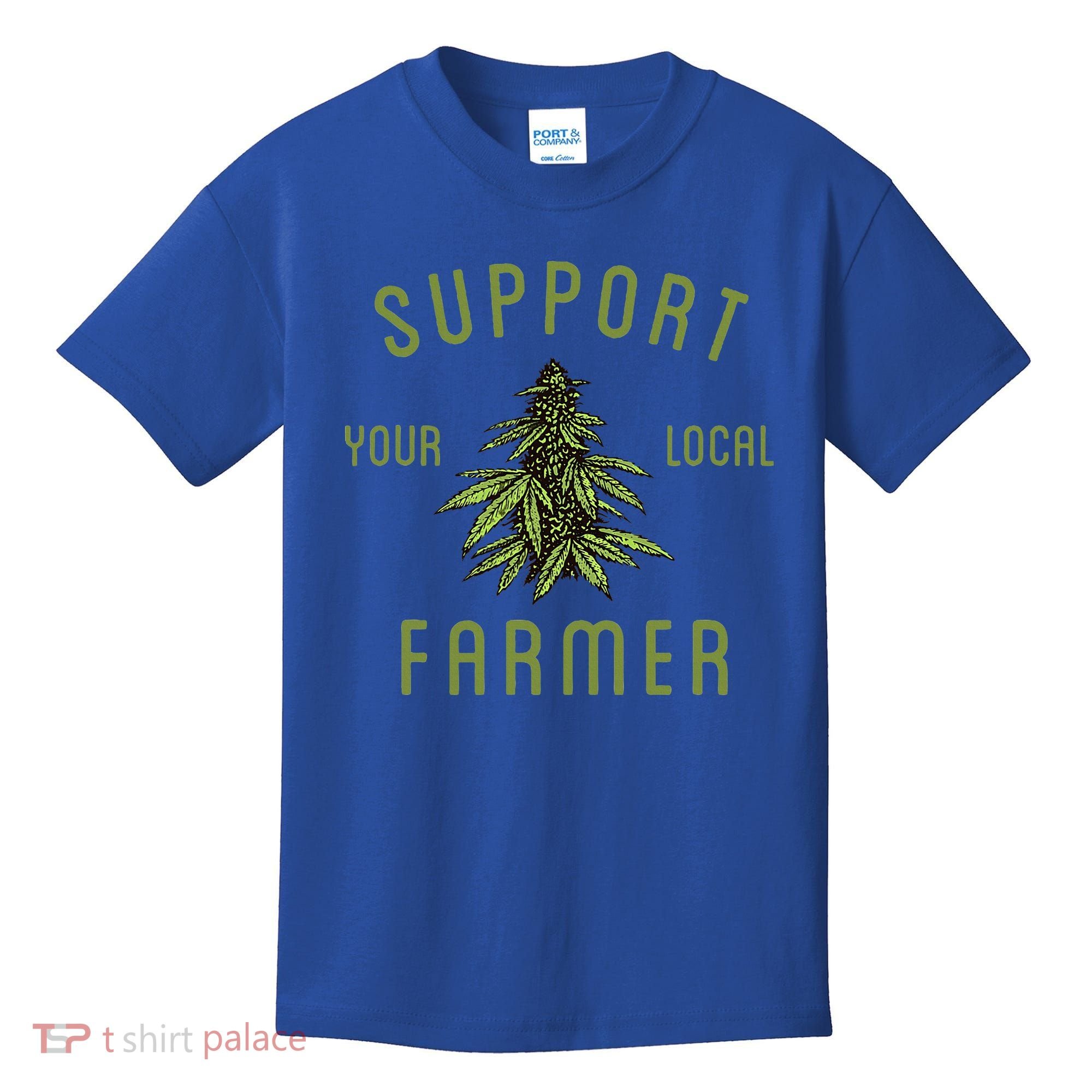 Support Your Local Farmer Funny Weed Marijuana Kids T-Shirt