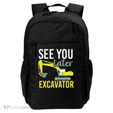 See You Later Excavator Backpack