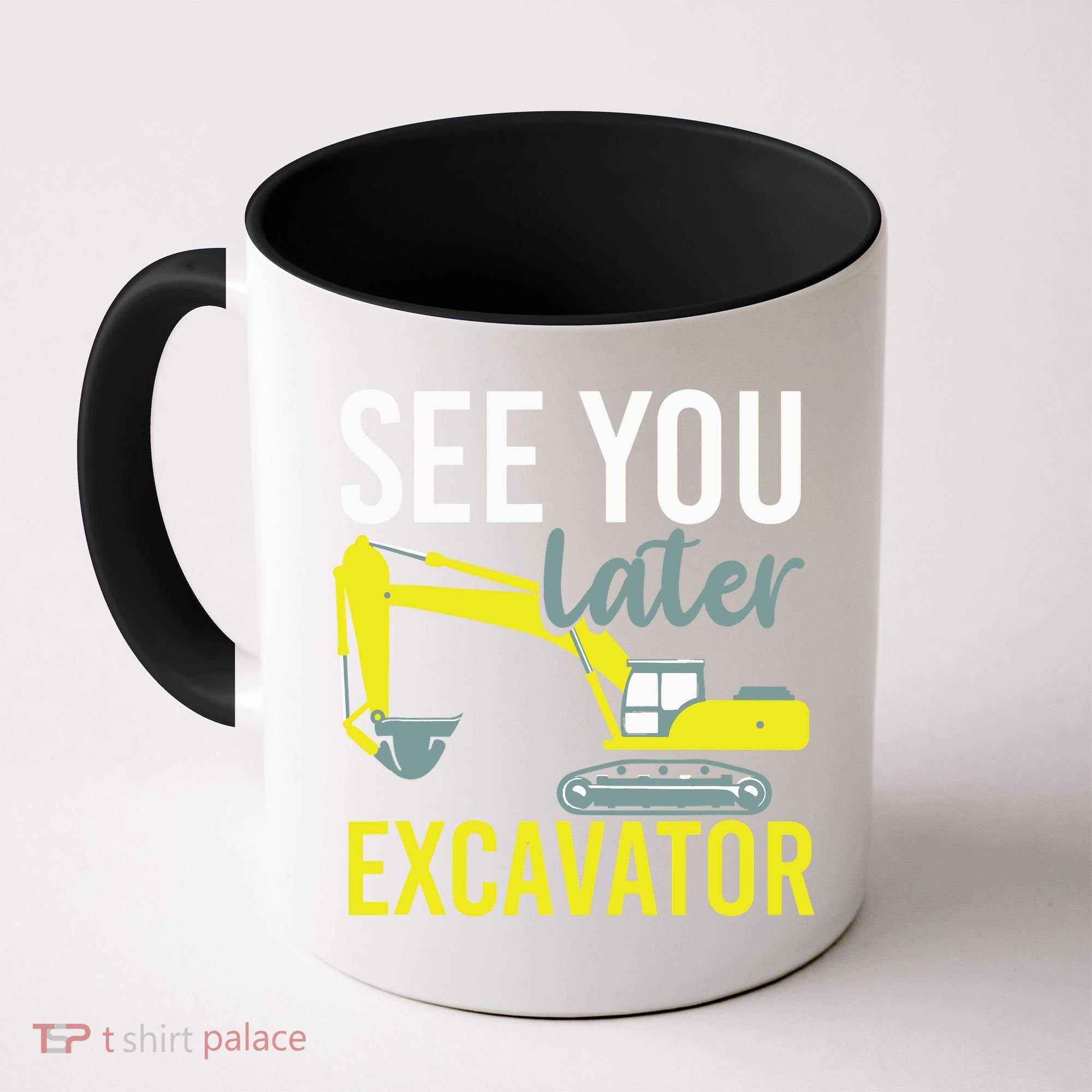 See You Later Excavator Coffee Mug