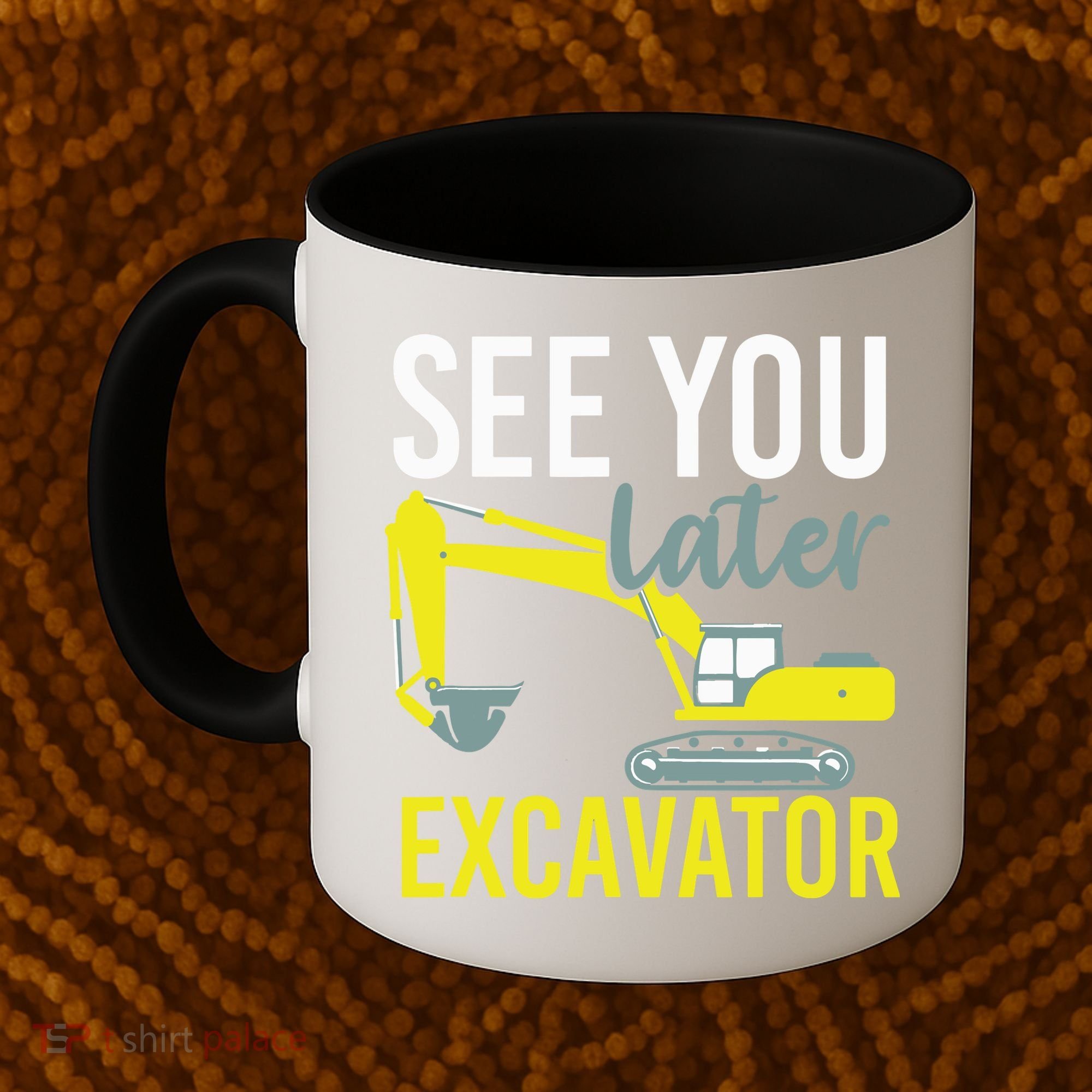 See You Later Excavator Coffee Mug