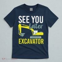 See You Later Excavator T-Shirt thumb 5
