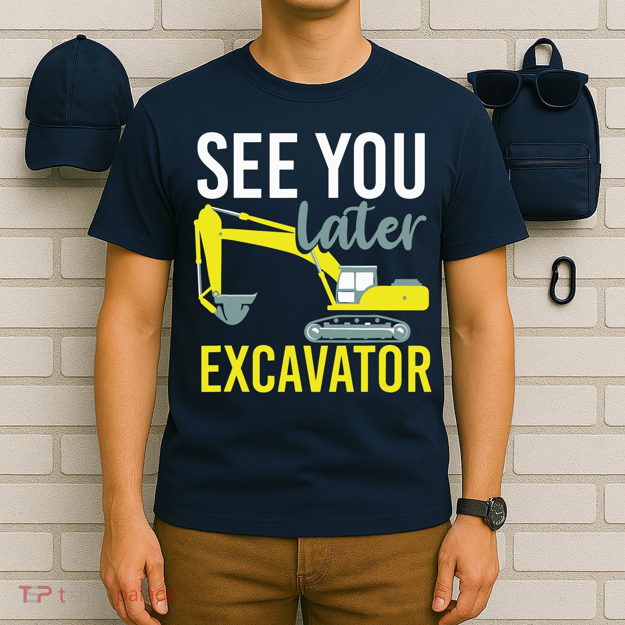 See You Later Excavator T-Shirt