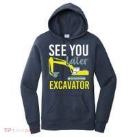 See You Later Excavator Women's Hoodie thumb 0