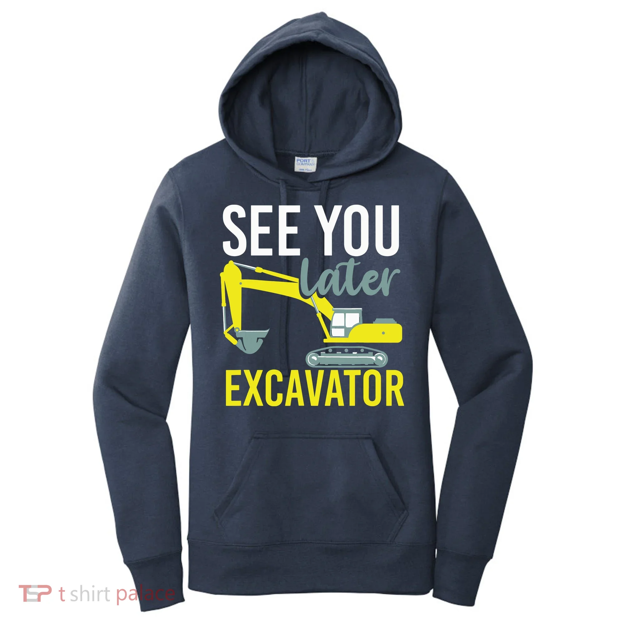 See You Later Excavator Women's Hoodie