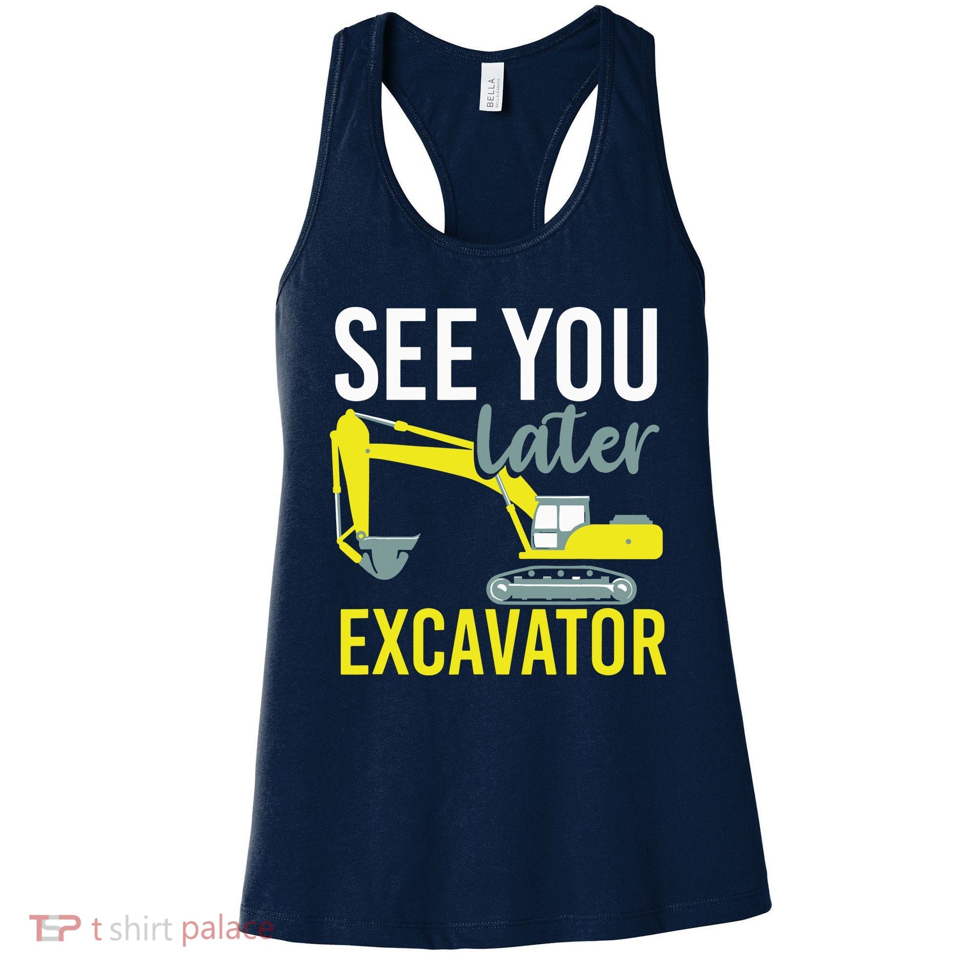 See You Later Excavator Women's Tank Top