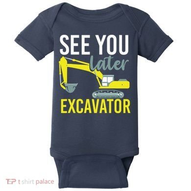 See You Later Excavator Baby Bodysuit