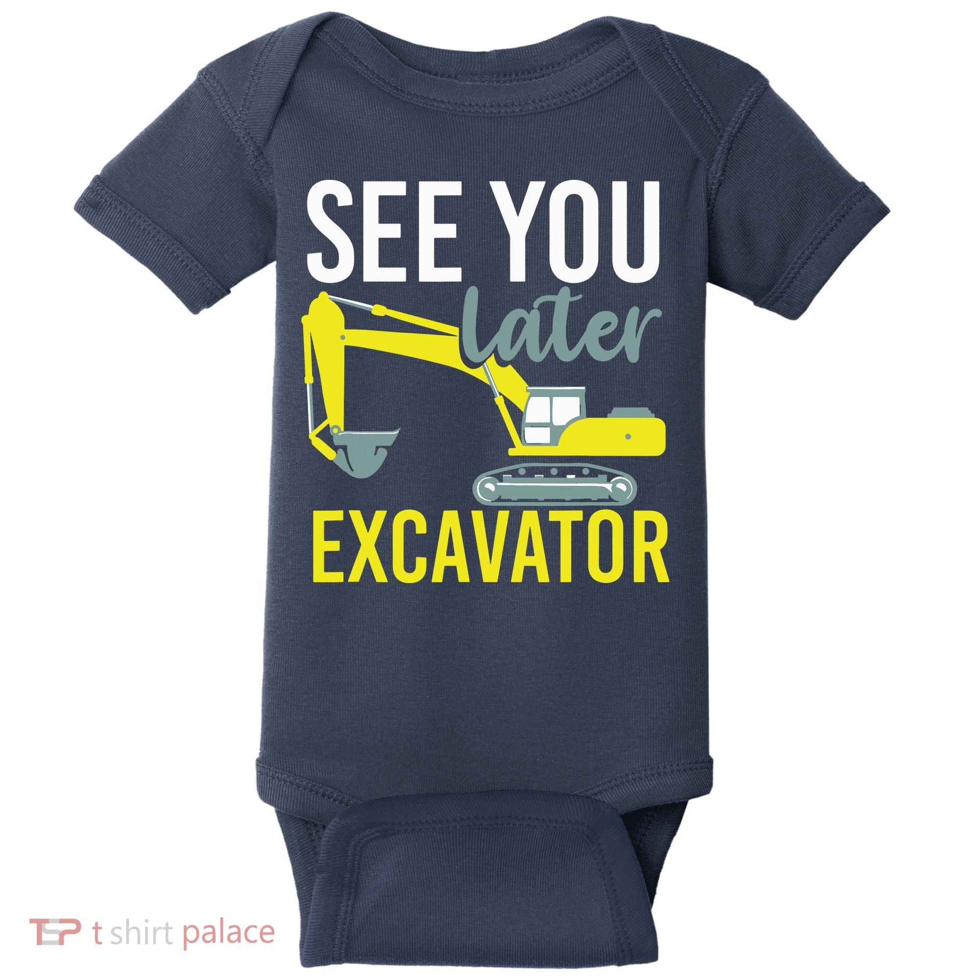 See You Later Excavator Baby Bodysuit