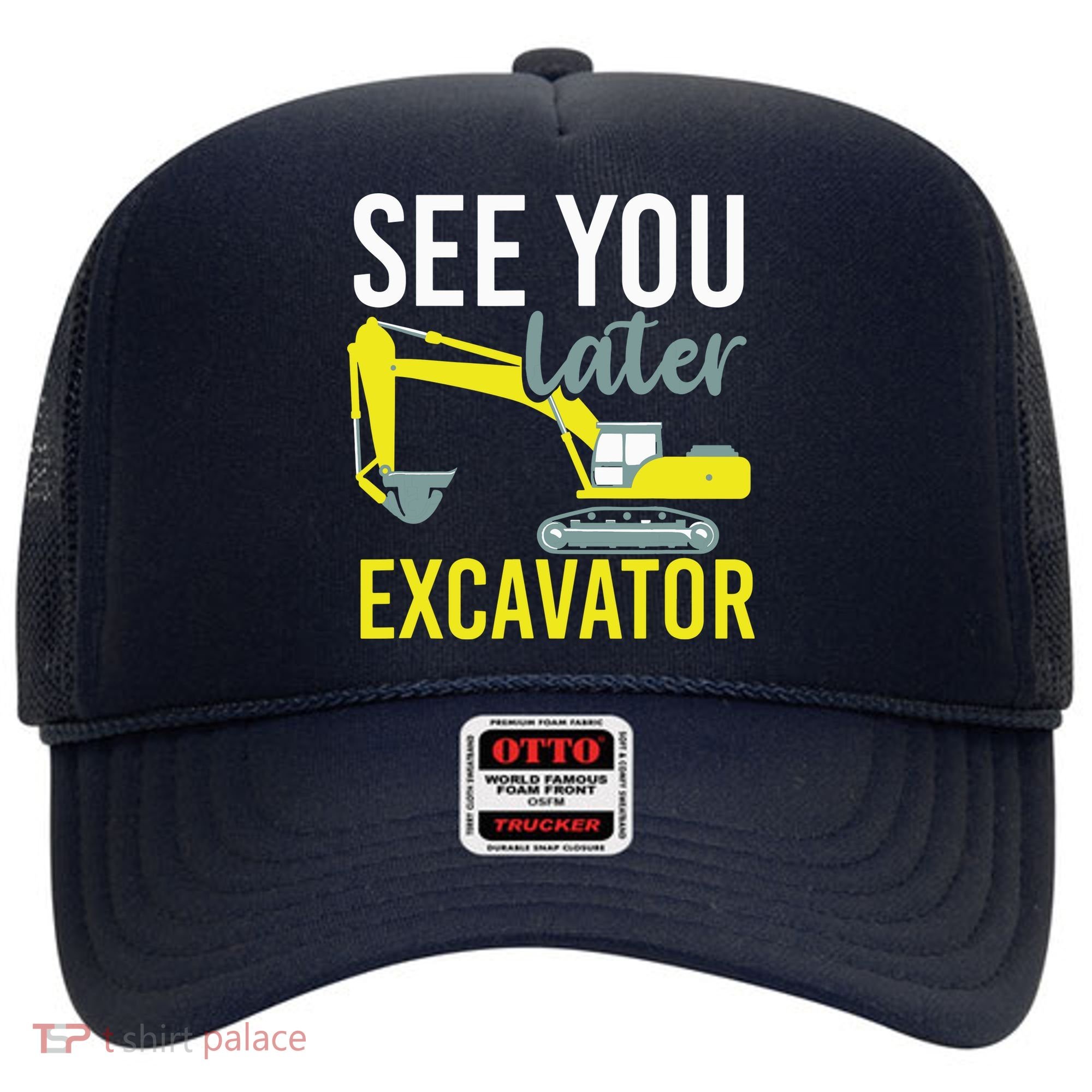 See You Later Excavator Hat