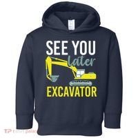 See You Later Excavator Toddler Hoodie thumb 0