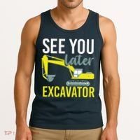 See You Later Excavator Tank Top thumb 3