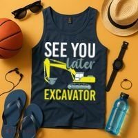 See You Later Excavator Tank Top thumb 4