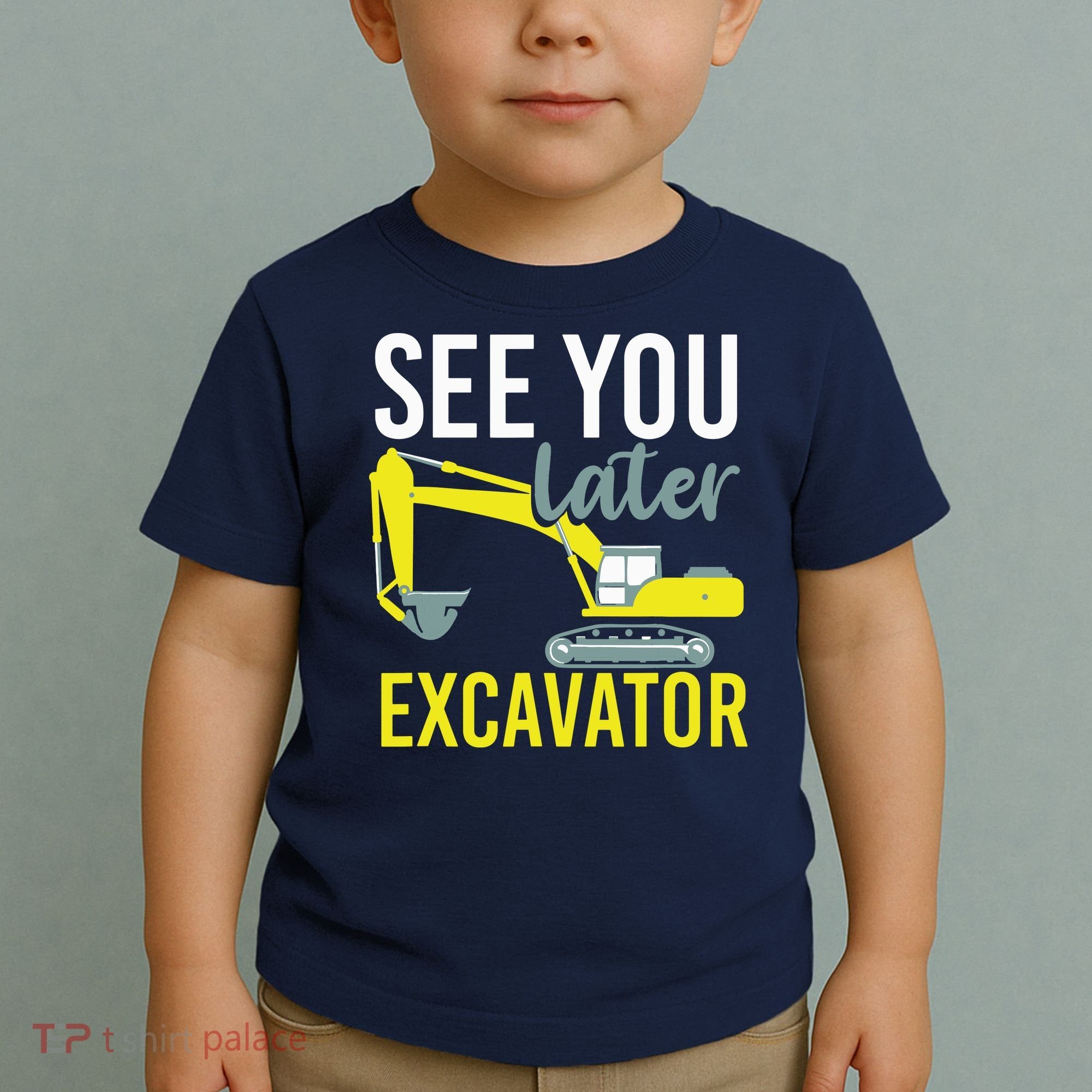 See You Later Excavator Toddler T-Shirt