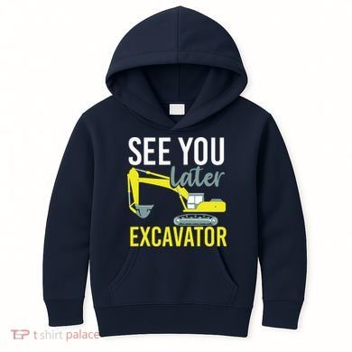 See You Later Excavator Kids Hoodie