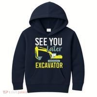 See You Later Excavator Kids Hoodie thumb 0