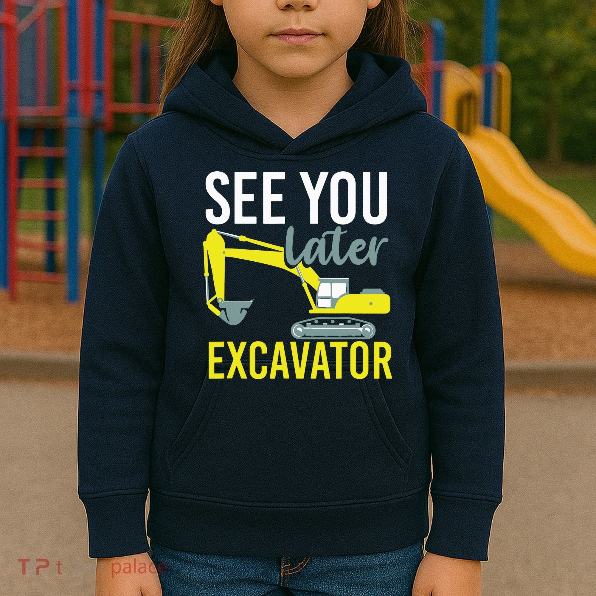 See You Later Excavator Kids Hoodie