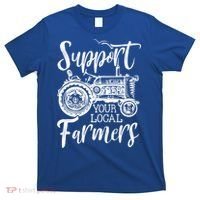 Support Your Local Farmers Go To Farmer's Market Funny Cool Gift T-Shirt thumb 0