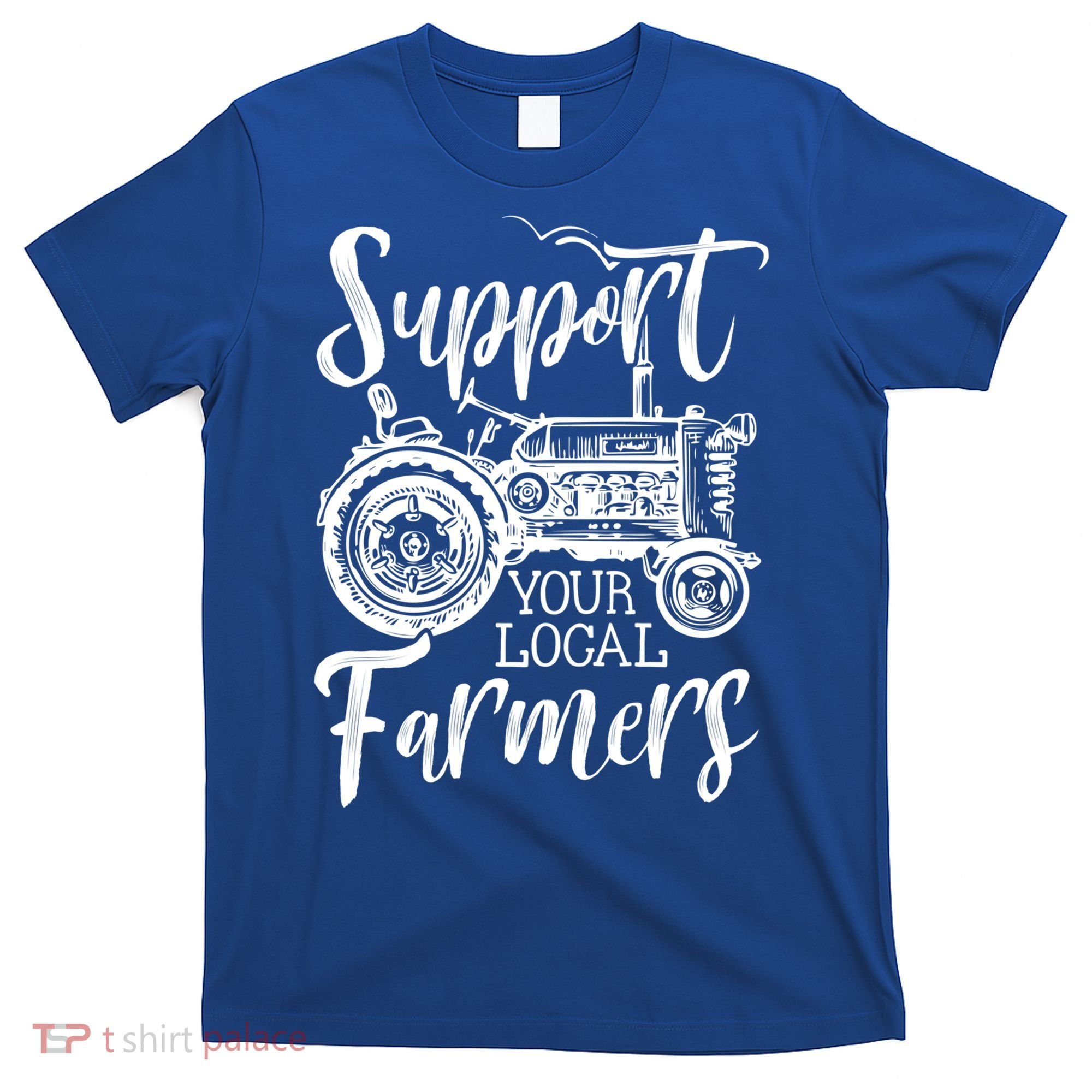 Support Your Local Farmers Go To Farmer's Market Funny Cool Gift T-Shirt
