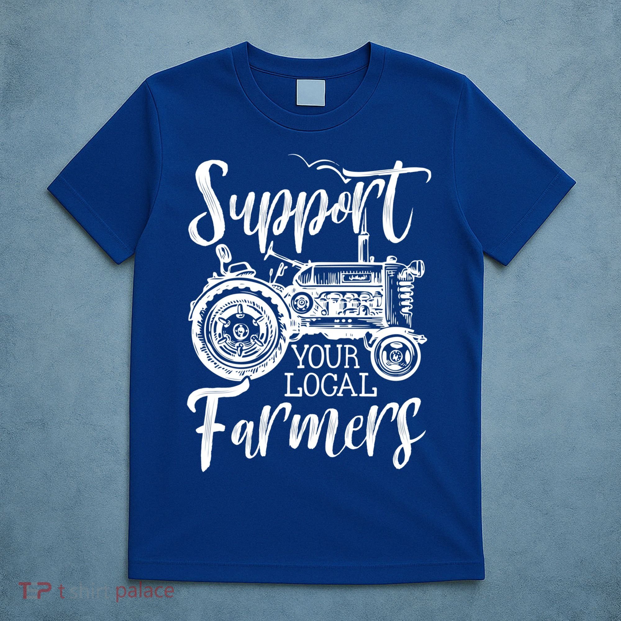 Support Your Local Farmers Go To Farmer's Market Funny Cool Gift T-Shirt