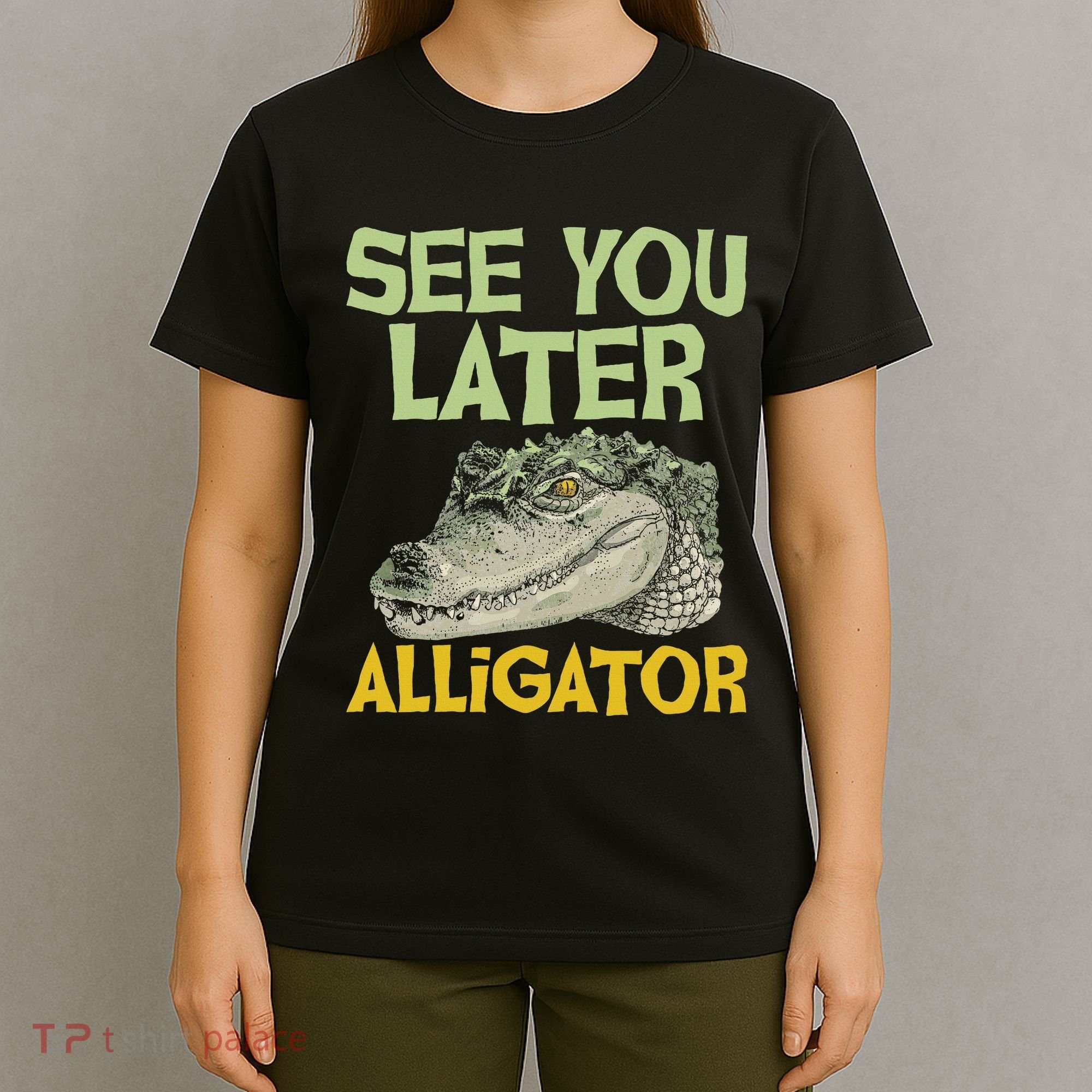 See You Later Alligator Gator Crocodile Zoo Animal Lover T-Shirt