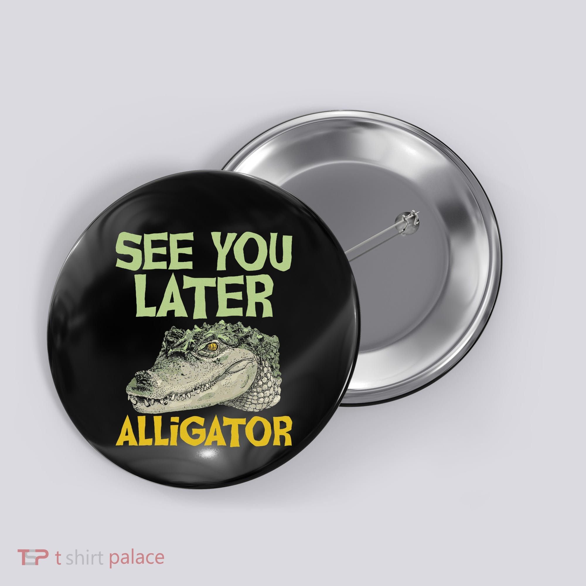 See You Later Alligator Gator Crocodile Zoo Animal Lover Button