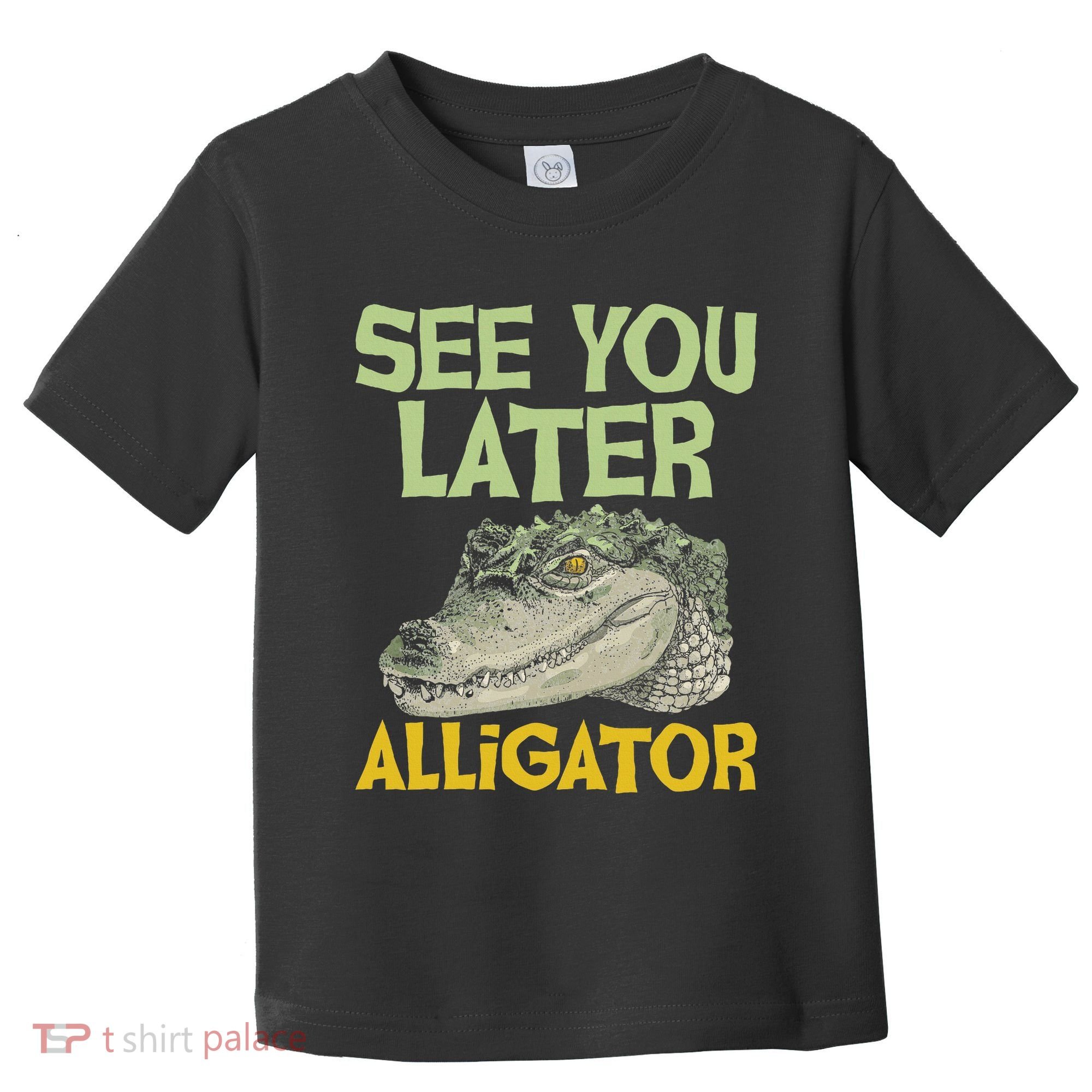 See You Later Alligator Gator Crocodile Zoo Animal Lover Toddler T-Shirt