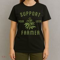 Support Your Local Farmer Funny Weed Marijuana Grower 420 T-Shirt thumb 4