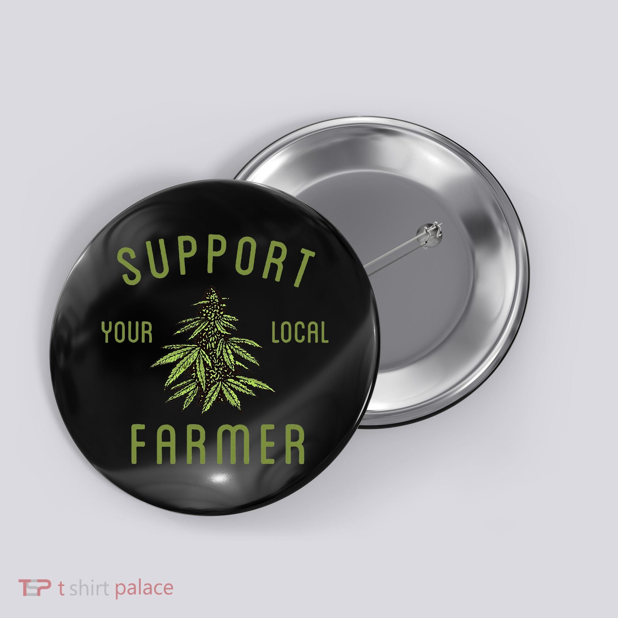 Support Your Local Farmer Funny Weed Marijuana Grower 420 Button