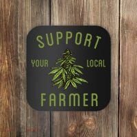 Support Your Local Farmer Funny Weed Marijuana Grower 420 Coaster thumb 0