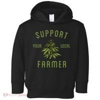 Support Your Local Farmer Funny Weed Marijuana Grower 420 Toddler Hoodie thumb 0