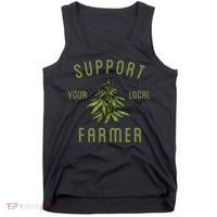 Support Your Local Farmer Funny Weed Marijuana Grower 420 Tank Top thumb 0