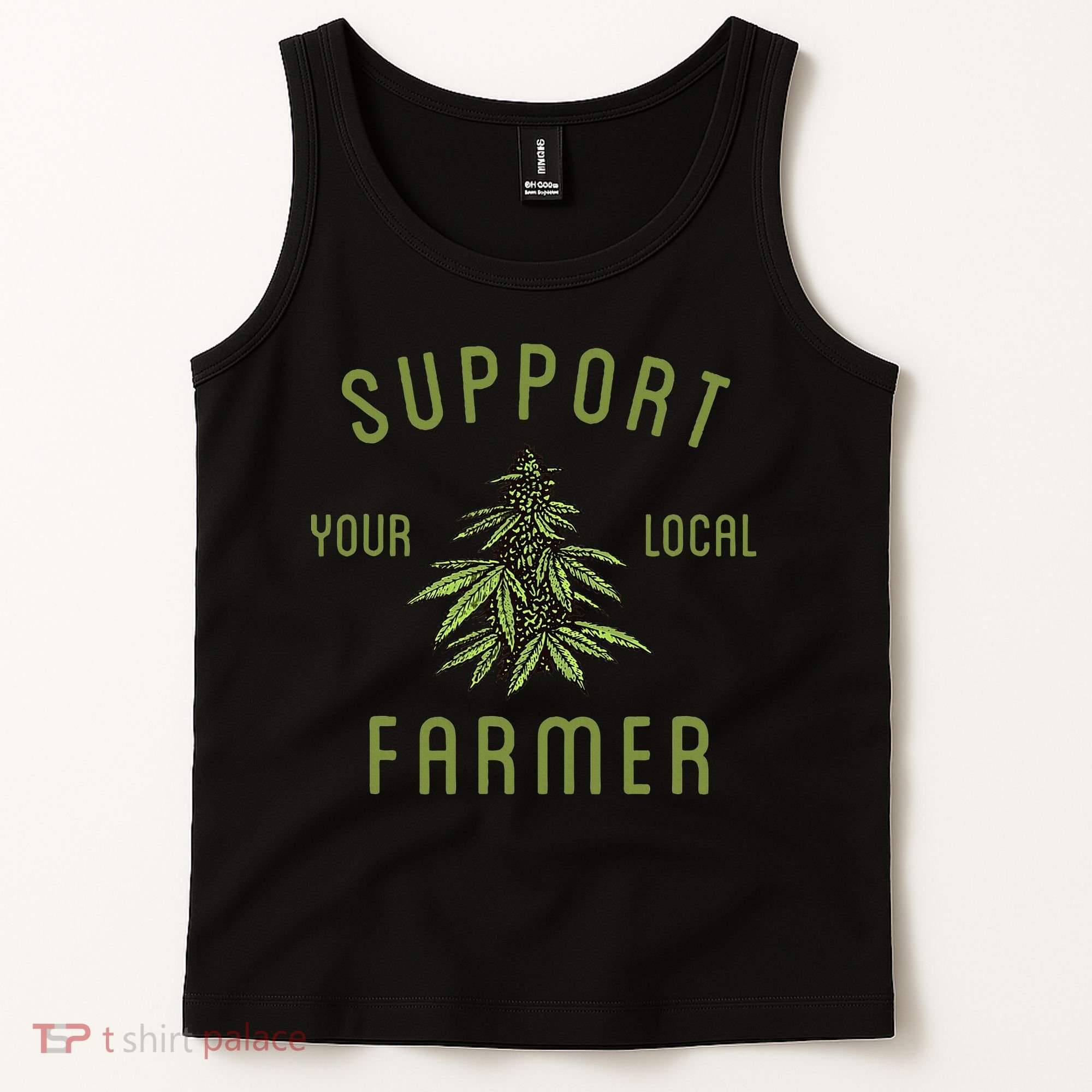 Support Your Local Farmer Funny Weed Marijuana Grower 420 Tank Top