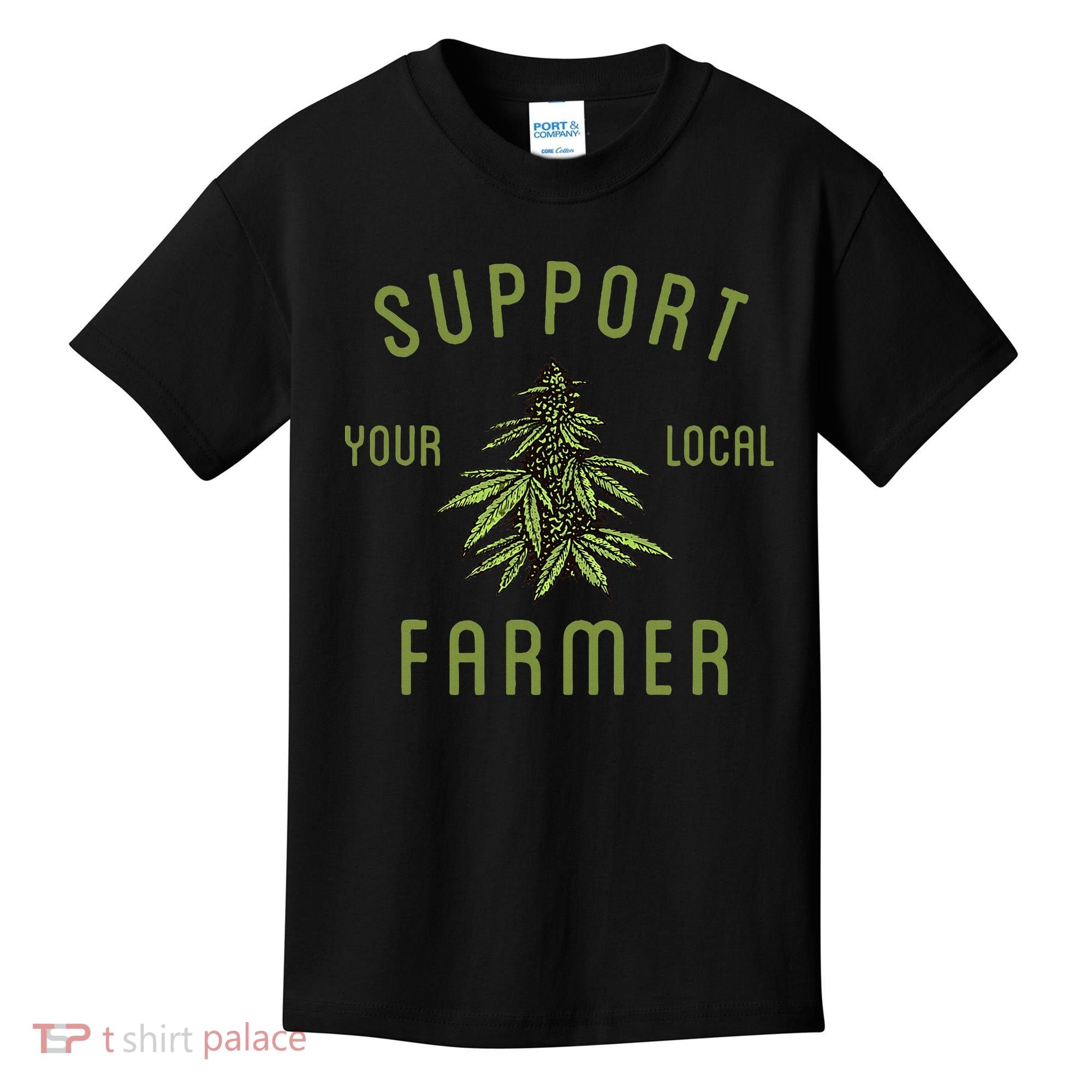 Support Your Local Farmer Funny Weed Marijuana Grower 420 Kids T-Shirt