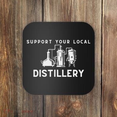 Support Your Local Distillery Beer Drinker Coaster