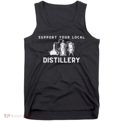 Support Your Local Distillery Beer Drinker Tank Top
