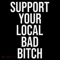 Support Your Local Bad Bitch Sweatshirt thumb 3