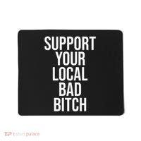 Support Your Local Bad Bitch Mousepad thumb 0