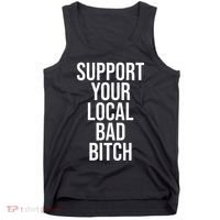 Support Your Local Bad Bitch Tank Top thumb 0
