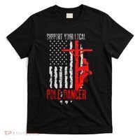 Support Your Local Pole Dancer Electric Lineman T-Shirt thumb 0