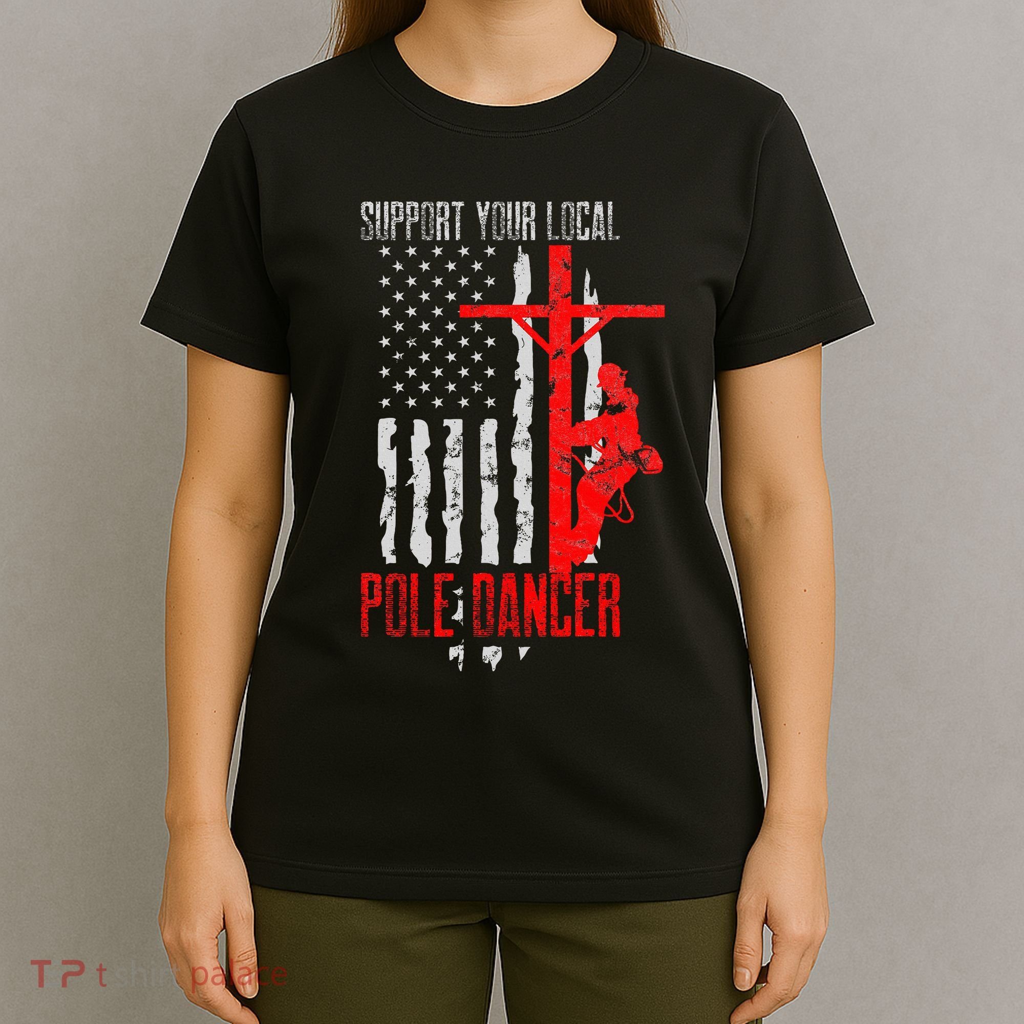 Support Your Local Pole Dancer Electric Lineman T-Shirt