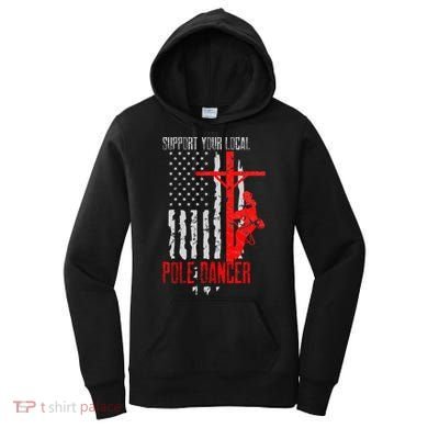Support Your Local Pole Dancer Electric Lineman Women's Hoodie