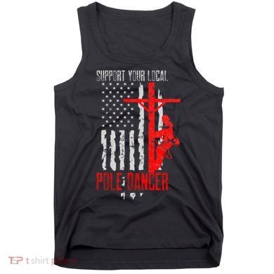 Support Your Local Pole Dancer Electric Lineman Tank Top