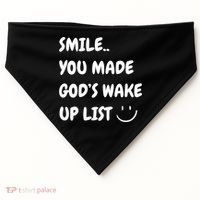 Smile You Made GodS Wake Up List Christian USA-Made Doggie Bandana thumb 0